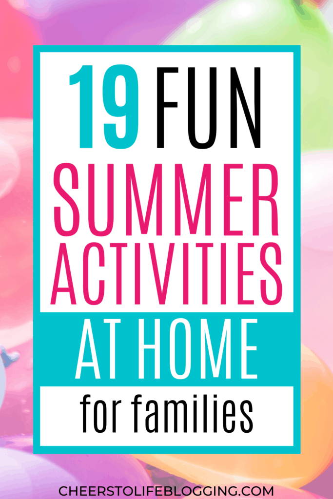 19 fun summer activities at home for families