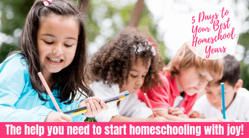 5 Days to Your Best Homeschool Years