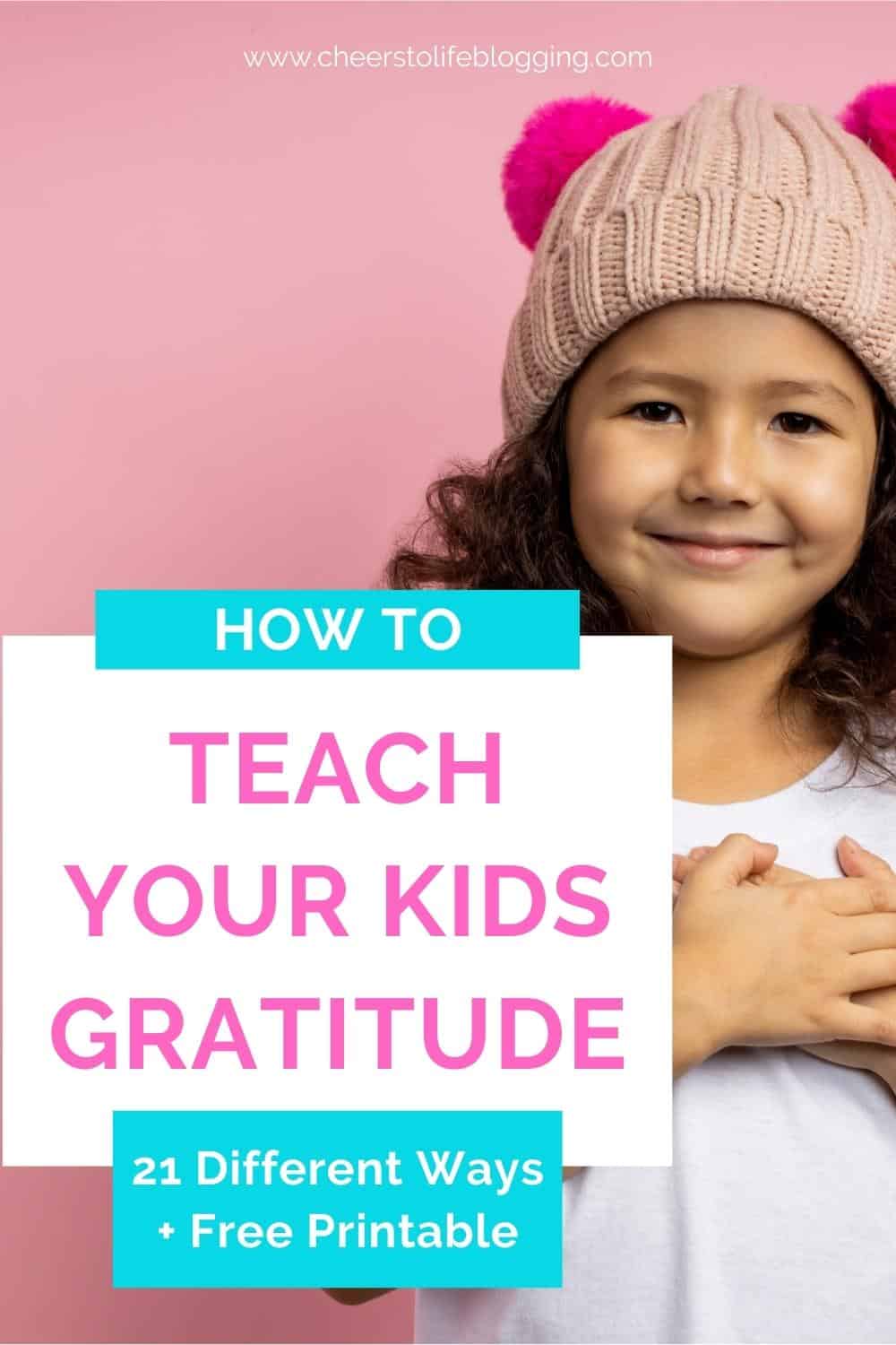 Teaching Kids About Gratitude: 21 Ways to Teach Kids to Be Thankful ...
